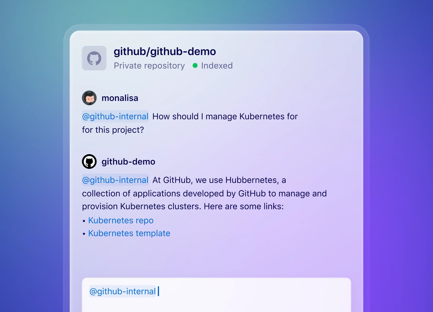 User interface of a chat window with a private GitHub repository named 'github/github-demo.' The conversation includes a user named 'monalisa' asking how to manage Kubernetes for a project. The repository responds with information about 'Hubbernetes,' a collection of GitHub-developed applications for managing Kubernetes clusters, and provides links to a Kubernetes repository and template. The input field is shown with '@github-internal' typed.